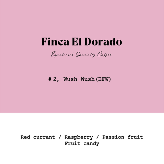 Ecuador El Dorado Wush Wush Lot2  Extra Fermented  Washed